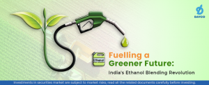 Is Ethanol Blending Indias Answer to the Energy Crisis